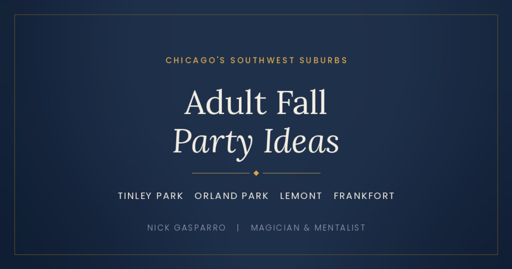 Adult fall party ideas for Tinley Park, Orland Park, Lemont and Frankfort, Illinois